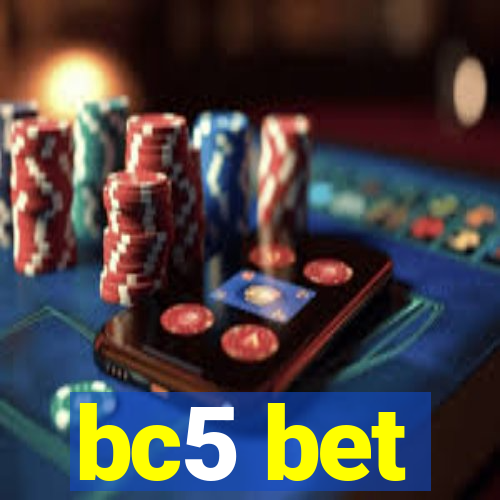 bc5 bet